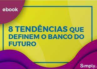 8 Tendências que definem o Banco do Futuro