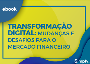 Transformação Digital: Mudanças e desafios para o Mercado Financeiro