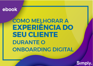 Como melhorar a experiência do seu cliente durante o onboarding digital