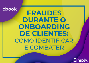 Fraudes durante o onboarding de clientes: como identificar e combater
