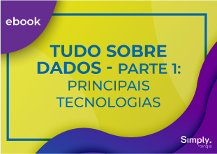 Tudo Sobre Dados – Parte 1: Principais Tecnologias