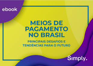 Meios de pagamento no Brasil: principais desafios e tendências para o futuro